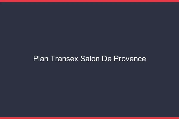 Plan Transex Salon-de-Provence