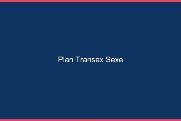 Plan transex sexe