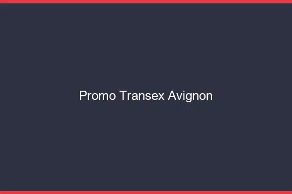 Promo Transex Avignon