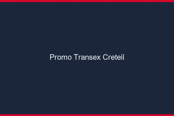Promo Transex Créteil