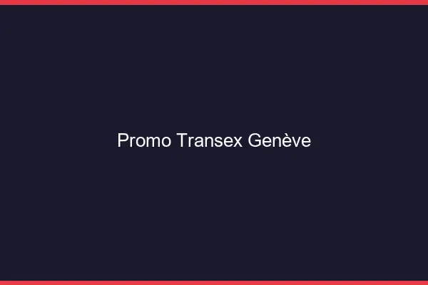 Promo Transex Genève