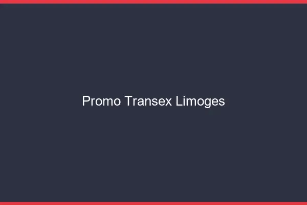 Promo Transex Limoges