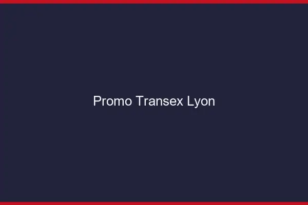 Promo Transex Lyon