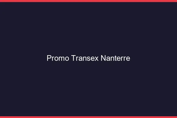 Promo Transex Nanterre