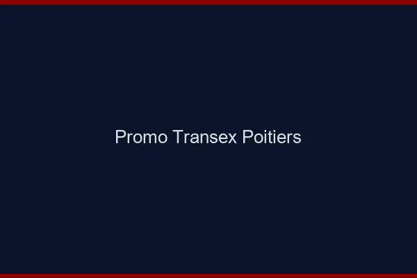 Promo Transex Poitiers