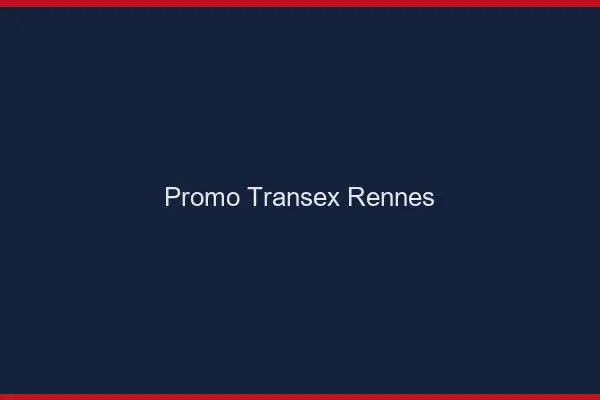 Promo Transex Rennes