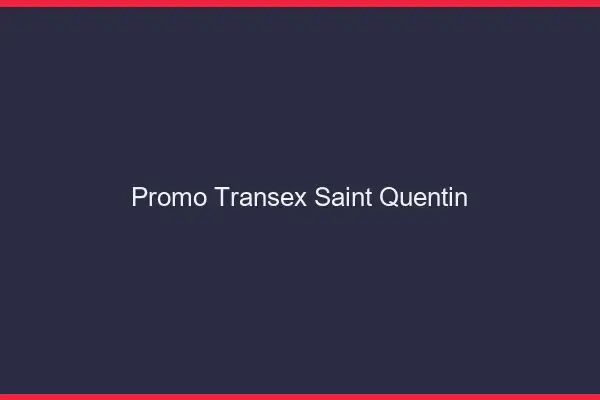 Promo Transex Saint-Quentin