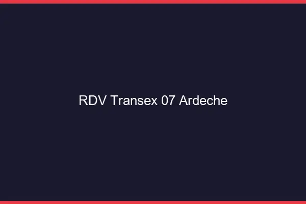 RDV Transex 07 Ardeche