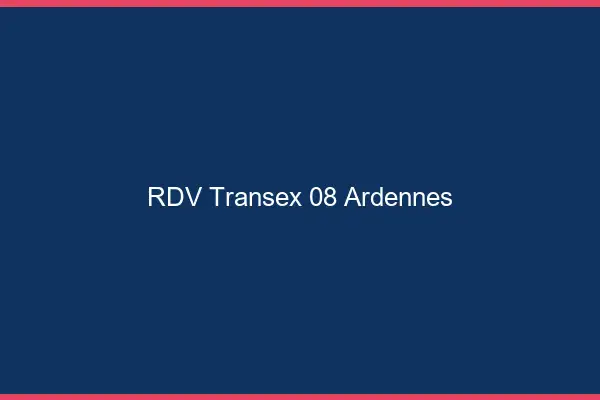 RDV Transex 08 Ardennes
