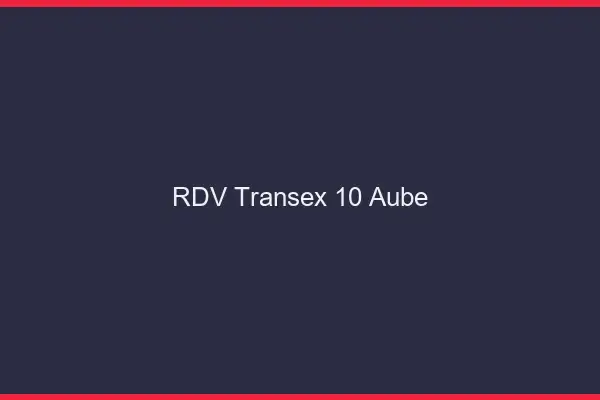 RDV Transex 10 Aube