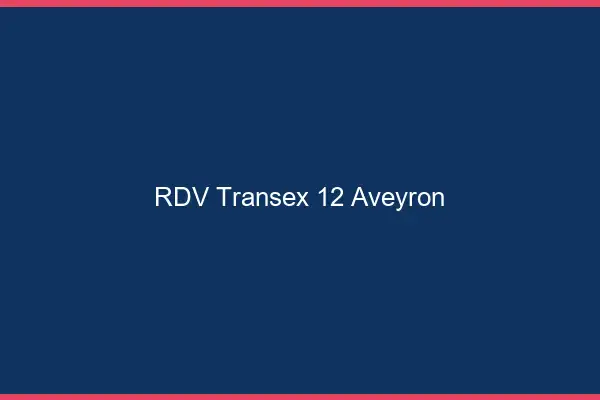 RDV Transex 12 Aveyron