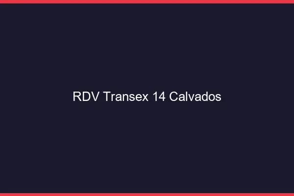 RDV Transex 14 Calvados