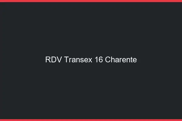 RDV Transex 16 Charente