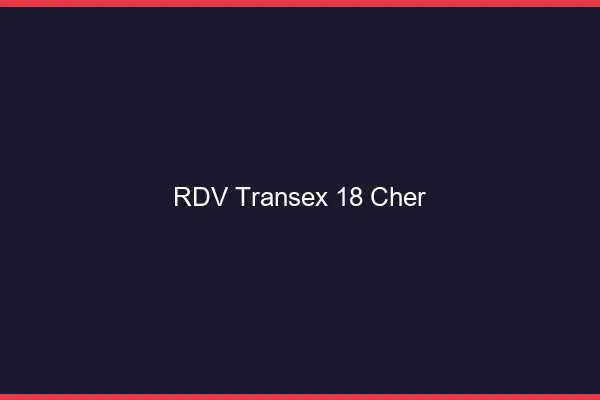 RDV Transex 18 Cher