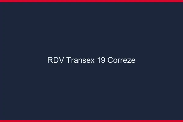 RDV Transex 19 Correze
