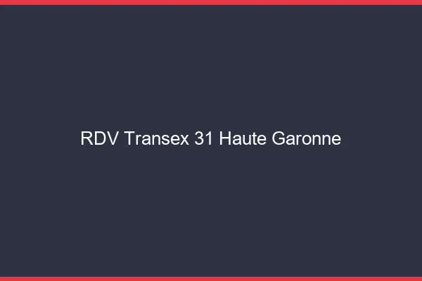 RDV Transex 31 Haute Garonne