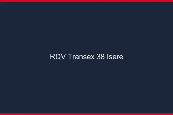 RDV Transex 38 Isere