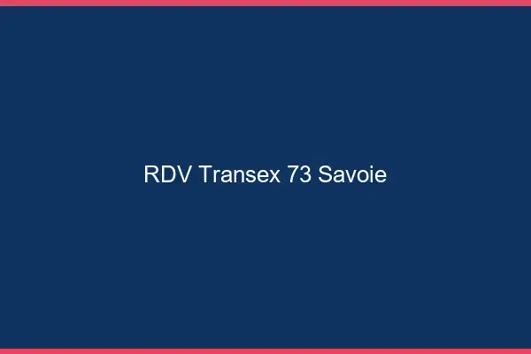 RDV Transex 73 Savoie