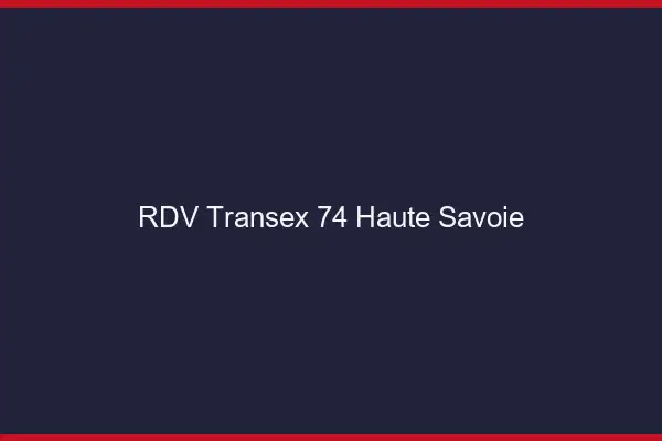 RDV Transex 74 Haute Savoie