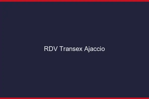 RDV Transex Ajaccio
