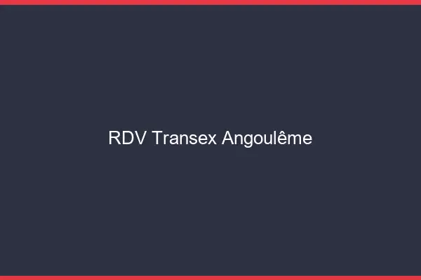 RDV Transex Angoulême