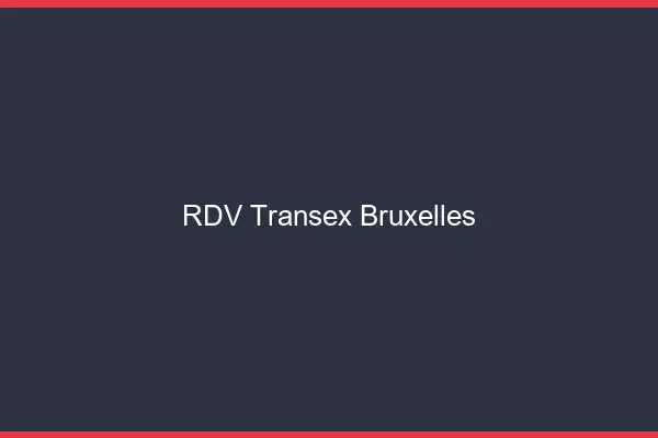 RDV Transex Bruxelles