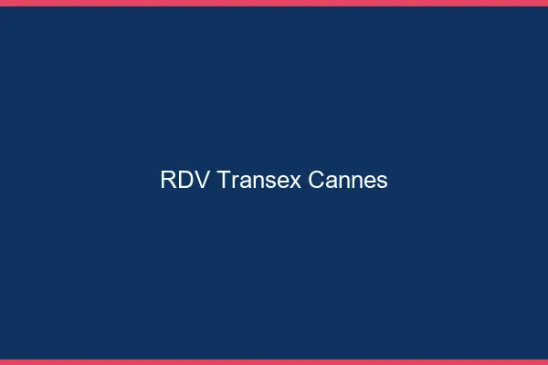 RDV Transex Cannes
