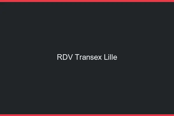 RDV Transex Lille
