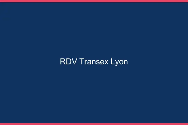 RDV Transex Lyon