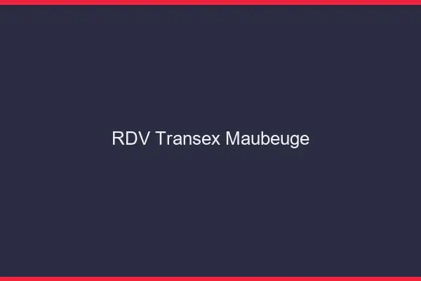 RDV Transex Maubeuge