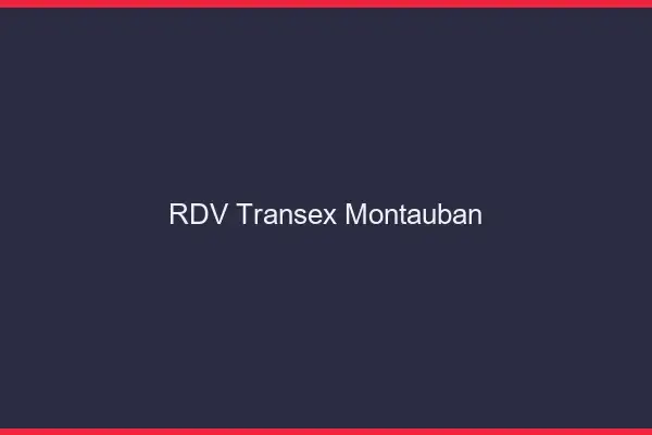 RDV Transex Montauban