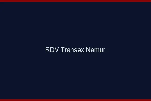 RDV Transex Namur