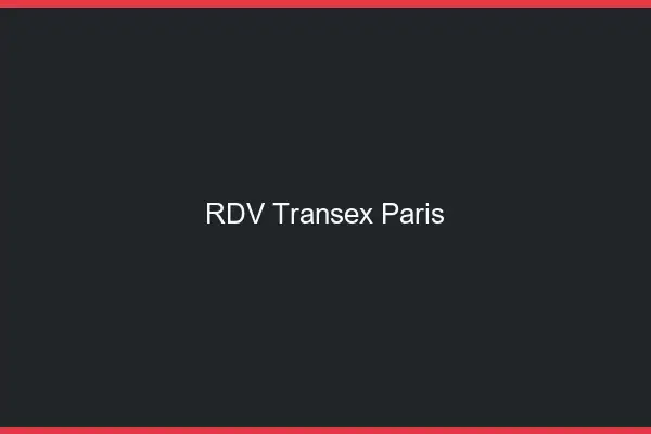 RDV Transex Paris