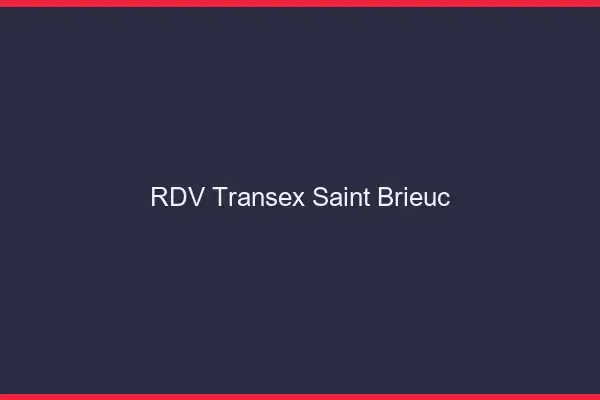 RDV Transex Saint-Brieuc