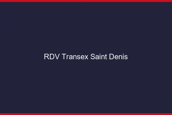 RDV Transex Saint-Denis