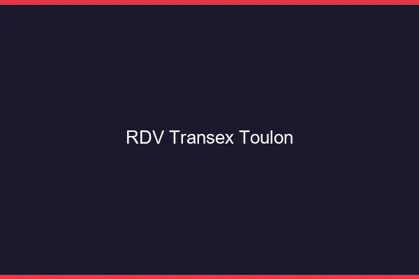 RDV Transex Toulon