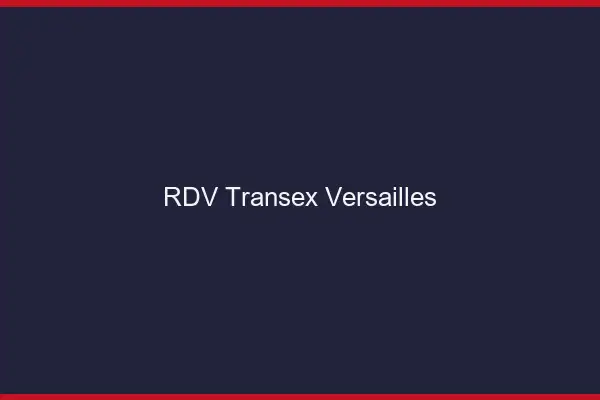 RDV Transex Versailles