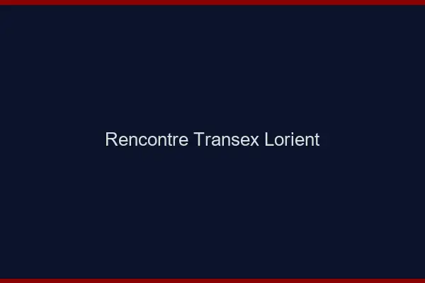 Rencontre Transex Lorient