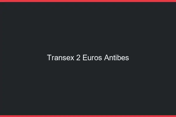 Transex 2 Euros Antibes