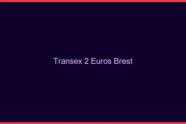 Transex 2 Euros Brest
