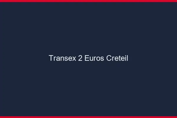 Transex 2 Euros Créteil