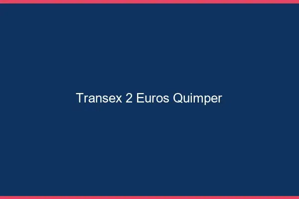 Transex 2 Euros Quimper