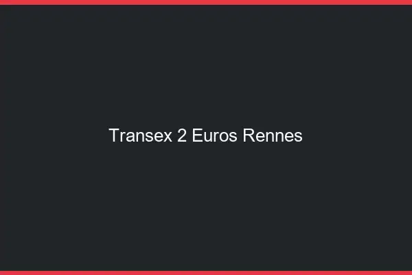 Transex 2 Euros Rennes