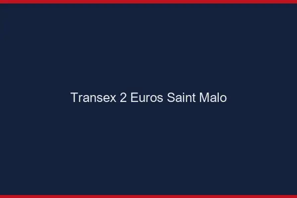 Transex 2 Euros Saint-Malo