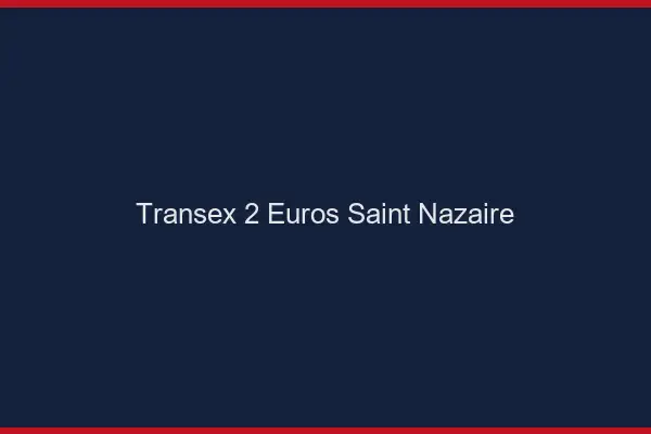 Transex 2 Euros Saint-Nazaire