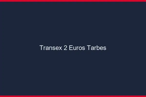 Transex 2 Euros Tarbes