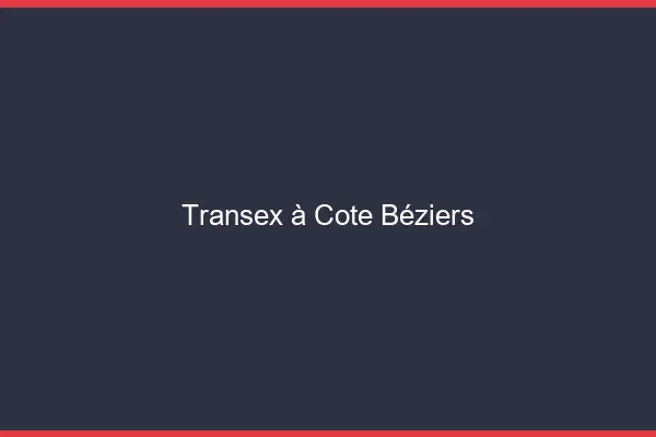 Transex à Côté Béziers