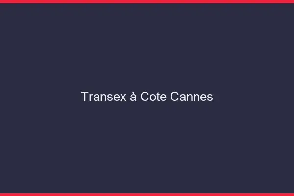 Transex à Côté Cannes