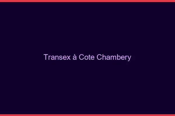 Transex à Côté Chambéry