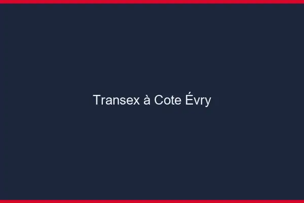 Transex à Côté Évry